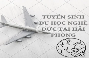 TUYỂN SINH DU HỌC NGHỀ ĐỨC TẠI HẢI PHÒNG TUYỂN SINH DU HỌC NGHỀ ĐỨC TẠI HẢI PHÒNG